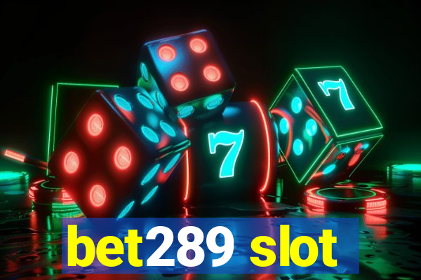 bet289 slot